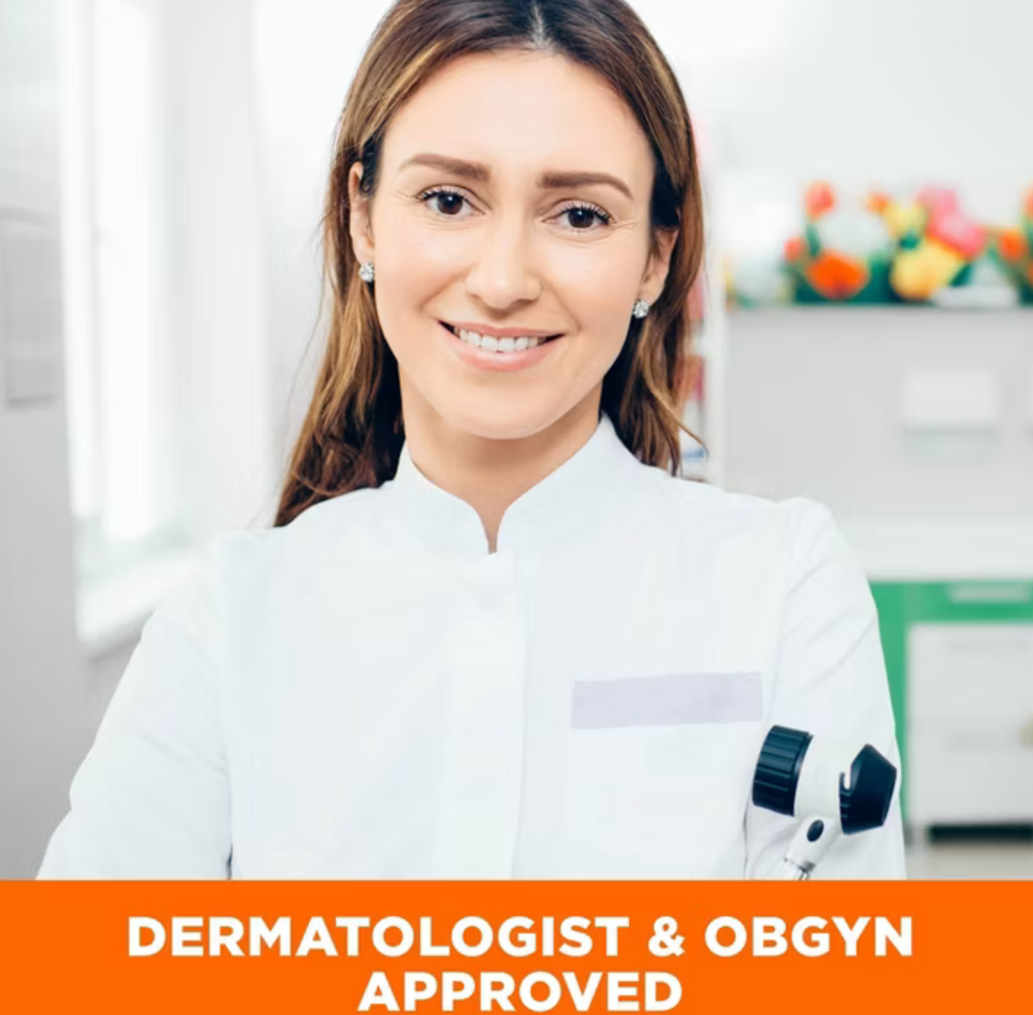 Woman in a white coat with 'Dermatologist & OBGYN Approved' text.
