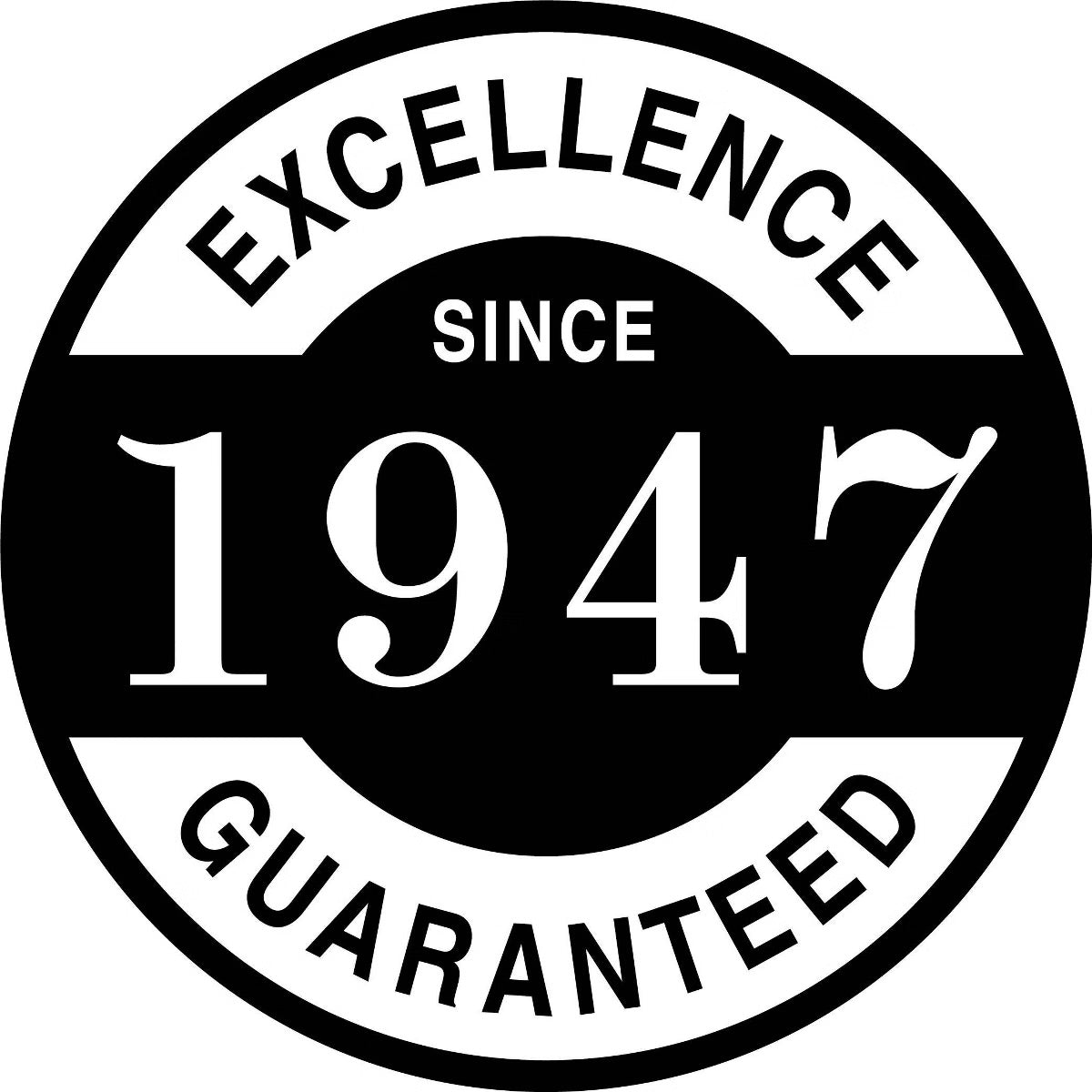 Circular logo with 'Excellence Since 1947 Guaranteed' text
